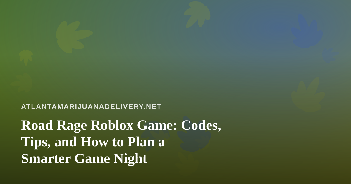 Road Rage Roblox Game: Codes, Tips, and How to Plan a Smarter Game Night